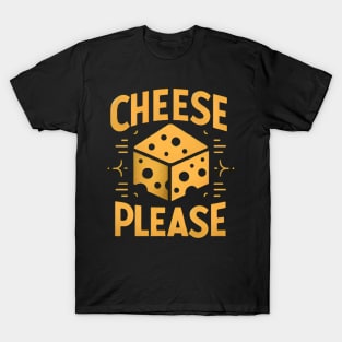 Cheese Please - The Ultimate Cheese Lover's T-Shirt